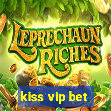 kiss vip bet